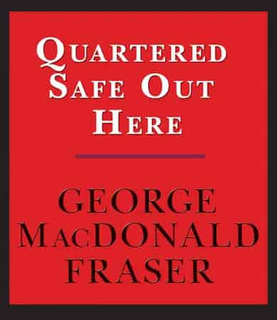 Book cover: Quartered Safe Out Here: A Recollection of the War in Burma