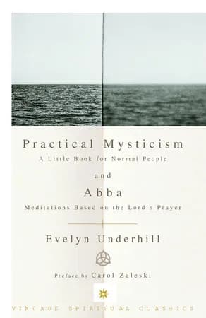 Book cover: Practical Mysticism: A Little Book for Normal People and Abba: Meditations Based on the Lord's Prayer