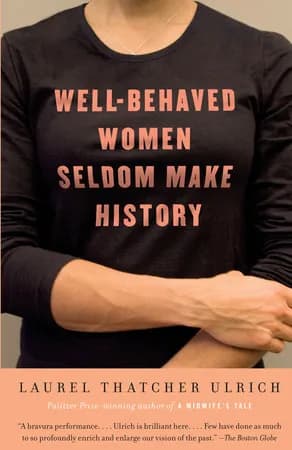 Book cover: Well-Behaved Women Seldom Make History
