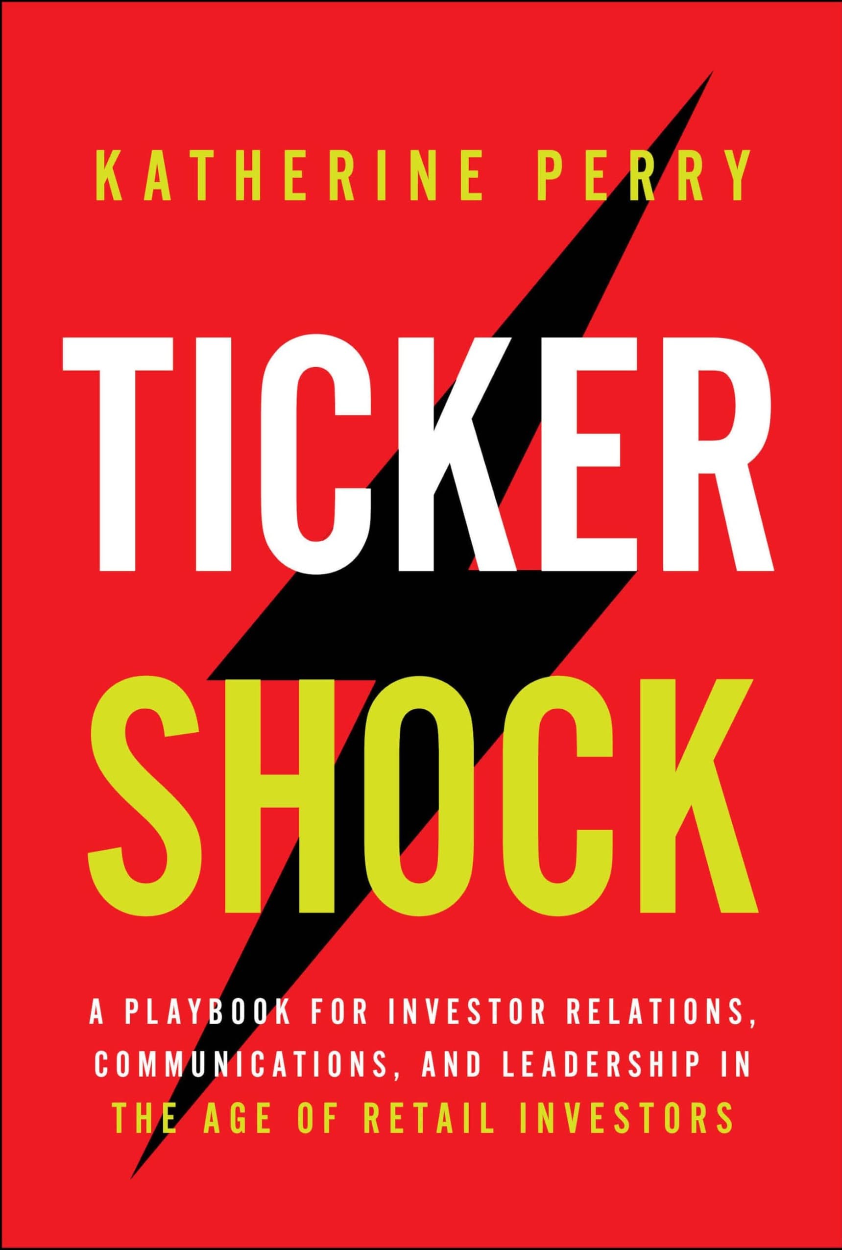 Book cover: Ticker Shock: A Playbook for Investor Relations, Communications, and Leadership in the Age of Retail Investors