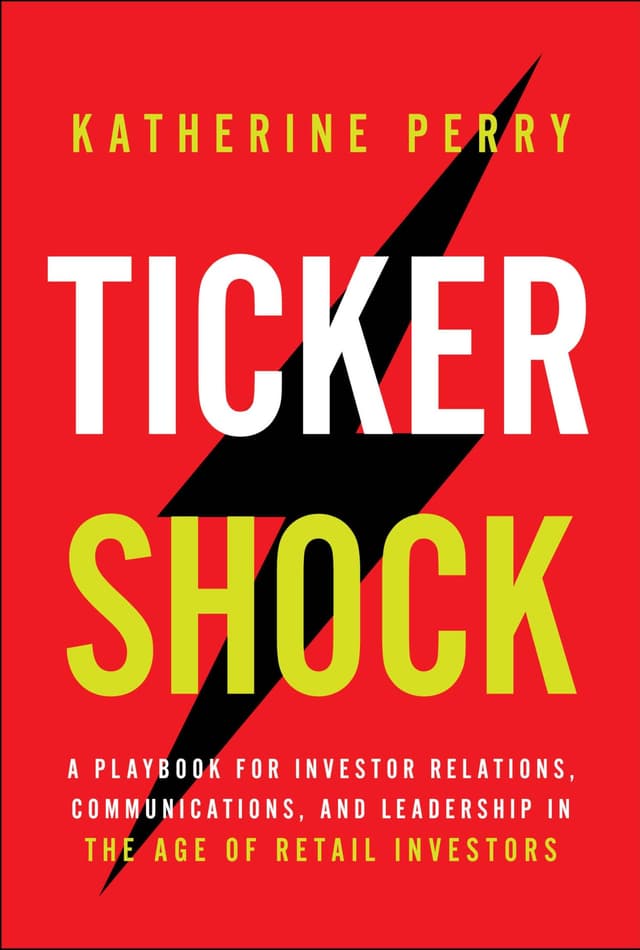 Book cover: Ticker Shock: A Playbook for Investor Relations, Communications, and Leadership in the Age of Retail Investors