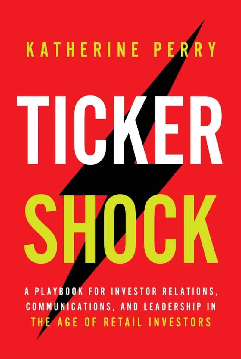 Book cover: Ticker Shock: A Playbook for Investor Relations, Communications, and Leadership in the Age of Retail Investors